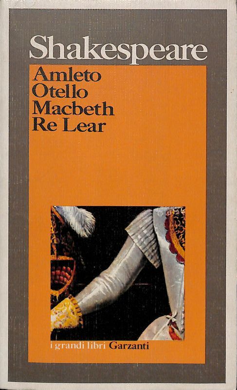 Amleto - Otello - Macbeth - Re Lear