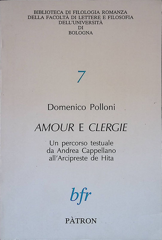 Amour e clergie. Un percorso testuale da Andrea Capellano all'Arcipreste …