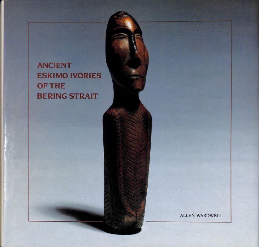 Ancient Eskimo Ivories of the Bering Strait