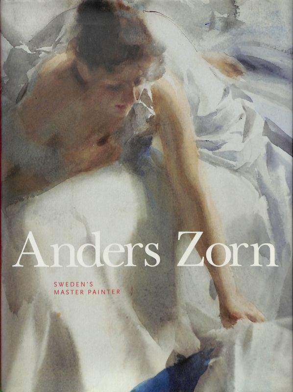 Anders Zorn. Sweden's Master Painter