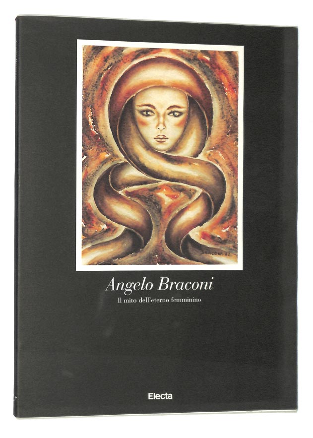 Angelo Braconi. Il mito dell'eterno femminino