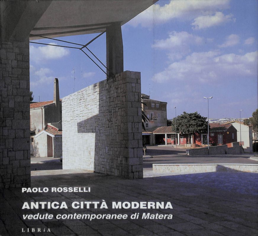 Antica città moderna. Vedute contemporanee di Matera