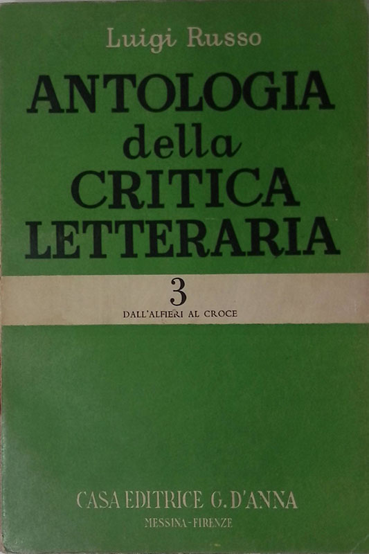 Antologia della critica letteraria. Vol. 3. Dall'Alfieri al Croce