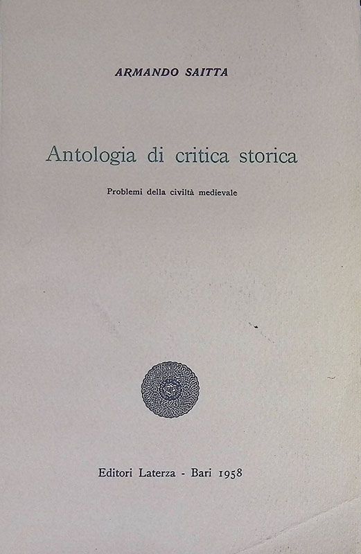 Antologia di critica storica. Vol. 1. Problemi della civiltà medievale