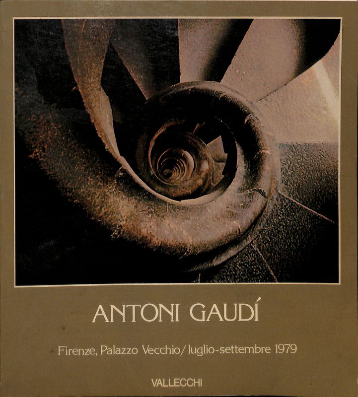 Antoni Gaudi. Firenze, Palazzo Vecchio, luglio-settembre 1979