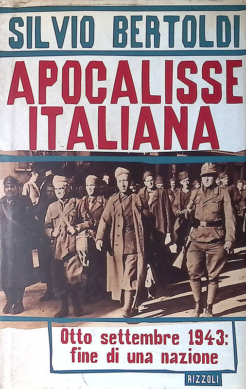 Apocalisse italiana. 8 settembre 1943 fine di una nazione