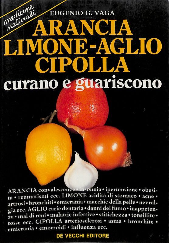 Arancia, limone, aglio, cipolla curano e guariscono