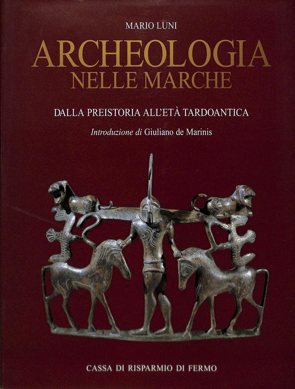 Archeologia nelle Marche dalla Preistoria all'età Tardogotica