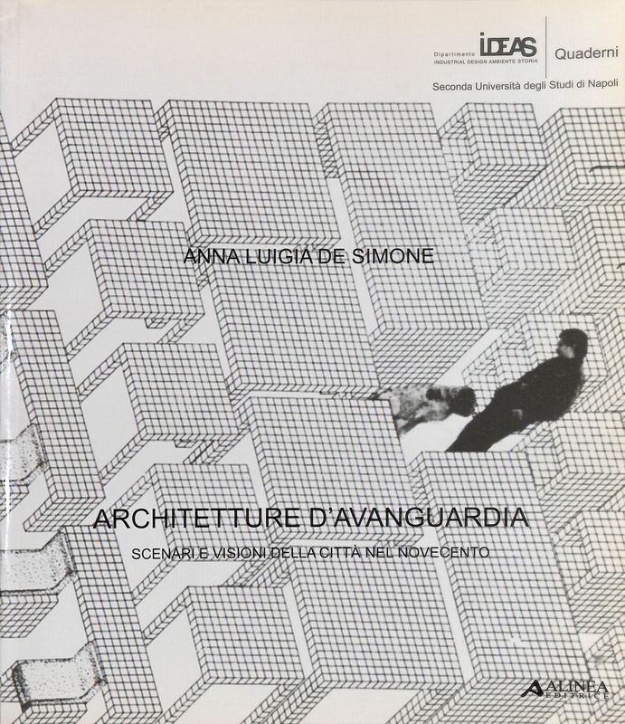 Architetture d'avanguardia. Scenari e visioni della città nel Novecento