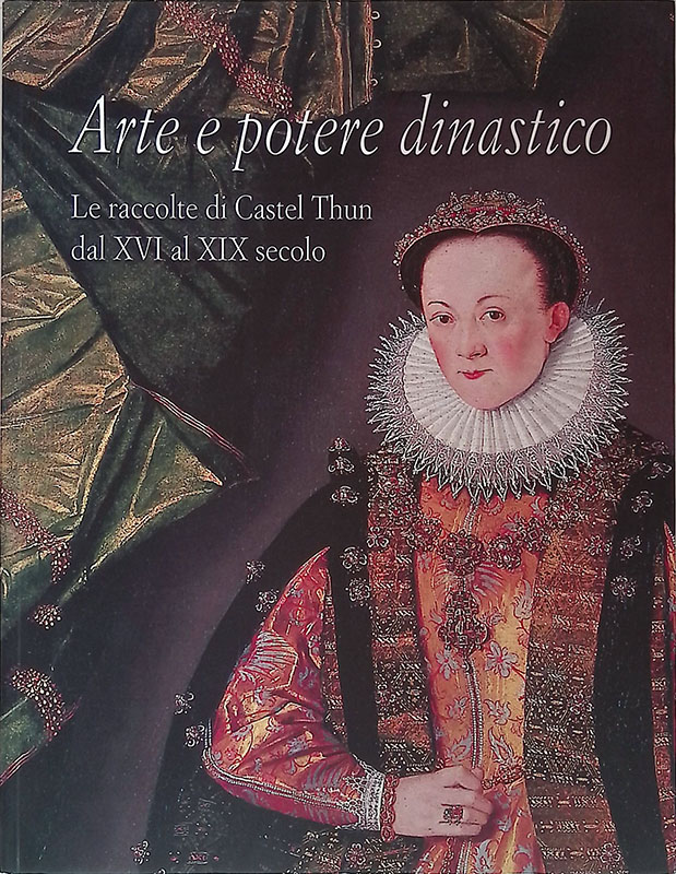 Arte e potere dinastico. Le raccolte di Castel Thun dal …