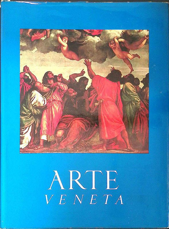 Arte veneta. Rivista di storia dell'arte. Annata XXVIII - 1974