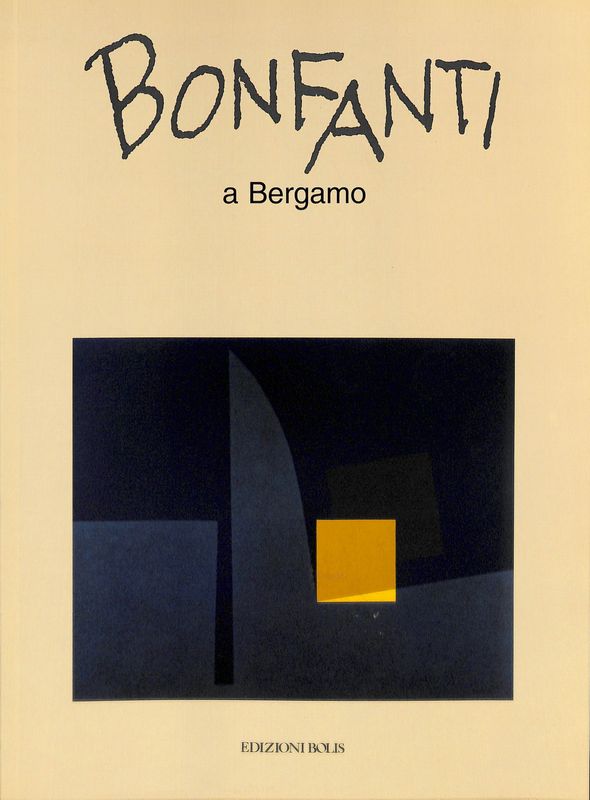 Arturo Bonfanti a Bergamo. Catalogo della mostra