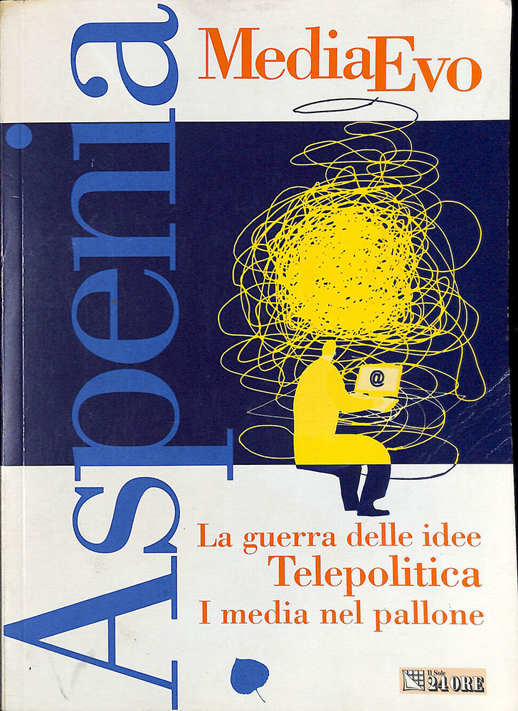 Aspenia. N. 33. MediaEvo. La guerra delle idee. Telepolitica. I …