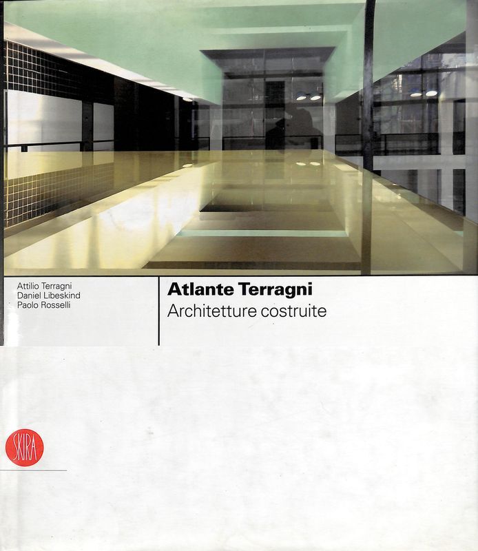 Atlante Terragni. Architetture costruite