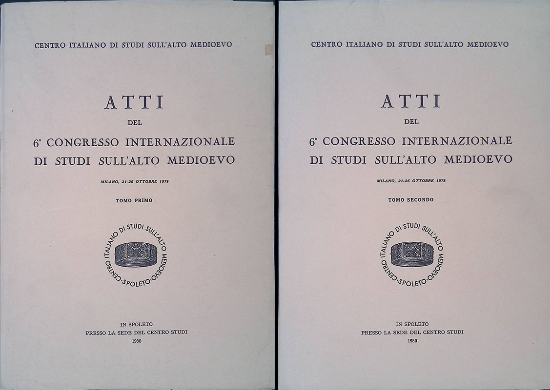 Atti del 6^ Congresso Internazionale di Studi sull'Alto Medioevo. Milano, …