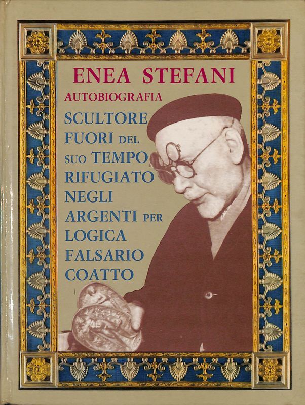Autobiografia. Scultore fuori dal tempo rifugiato negli argenti per logica …