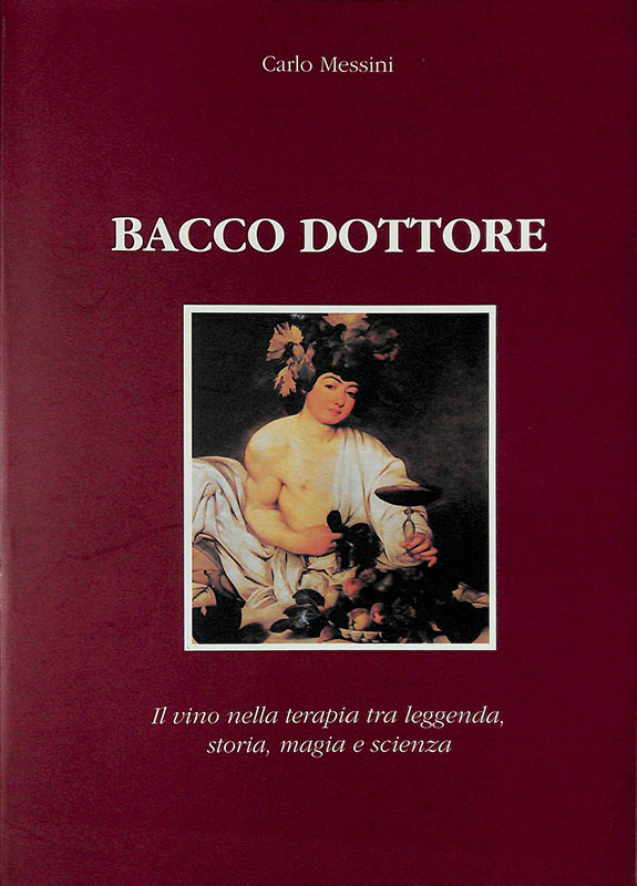 Bacco dottore. Il vino nella terapia tra leggenda, storia, magia …