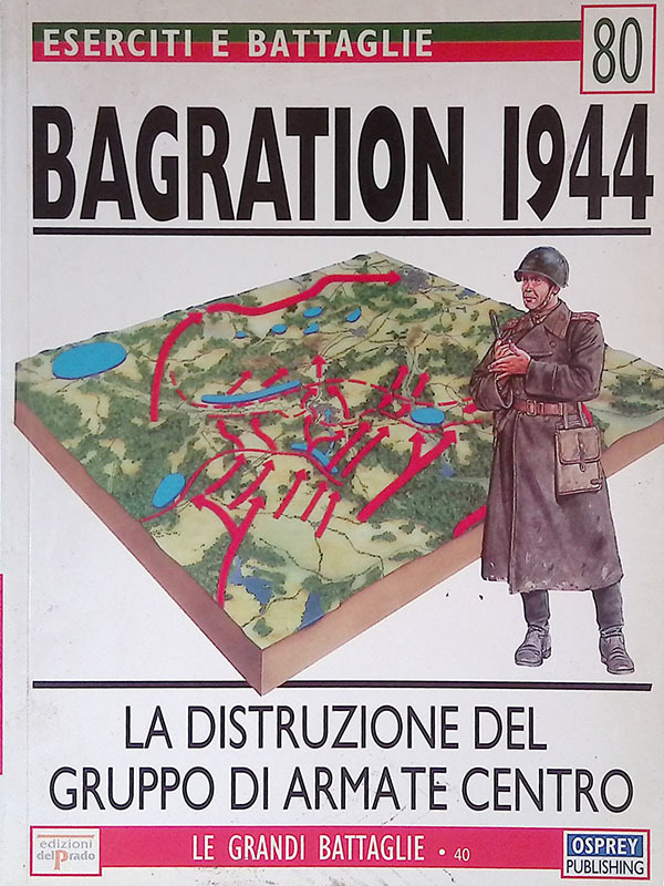 Bagration 1944. La distruzione del gruppo di armate centro