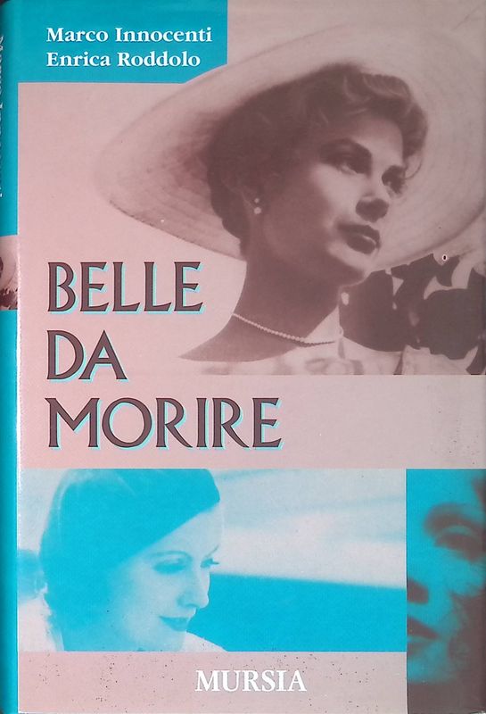 Belle da morire. Testimonianze fra cronaca e storia