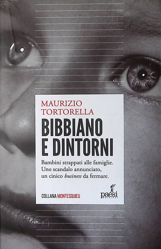 Bibbiano e dintorni. Bambini strappati alle famiglie. Uno scandalo annunciato, …