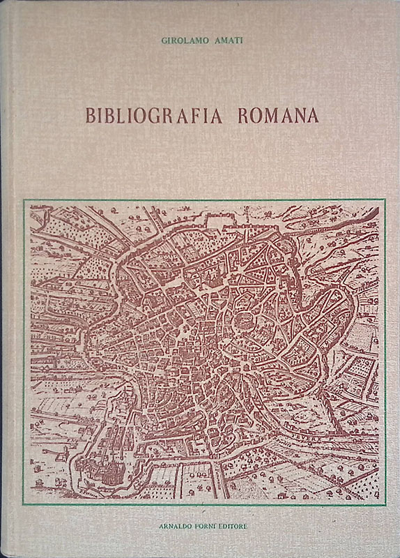Bibliografia Romana. Notizie della vita e delle opere degli scrittori …
