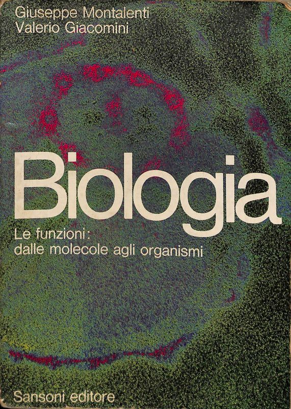 Biologia. Le funzioni. Delle molecole agli organismi