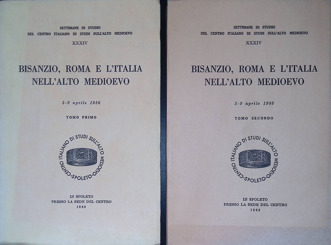 Bisanzio, Roma e l'Italia nell'Alto Medioevo. Atti 3-9 aprile 1986. …