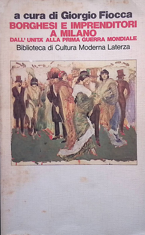 Borghesi e imprenditori a Milano. Dall'Unità alla Prima Guerra Mondiale