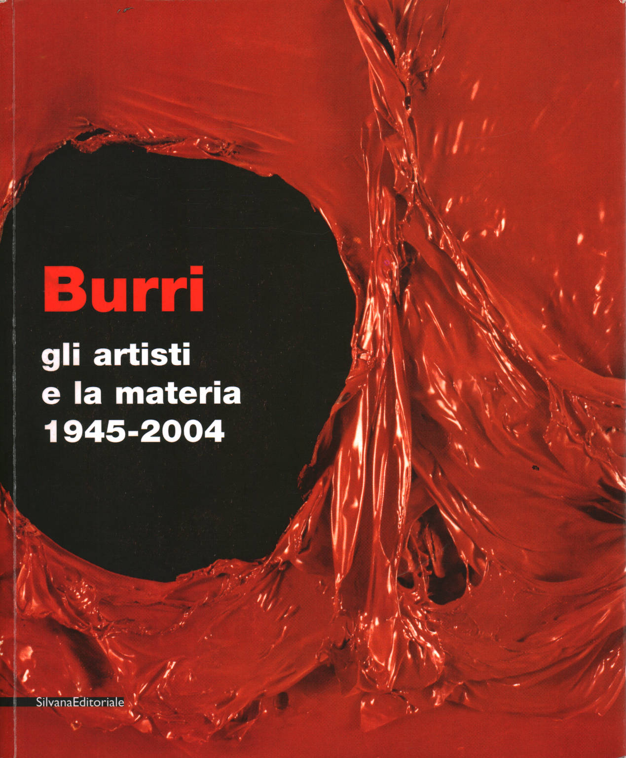 Burri, gli artisti e la materia 1945-2004