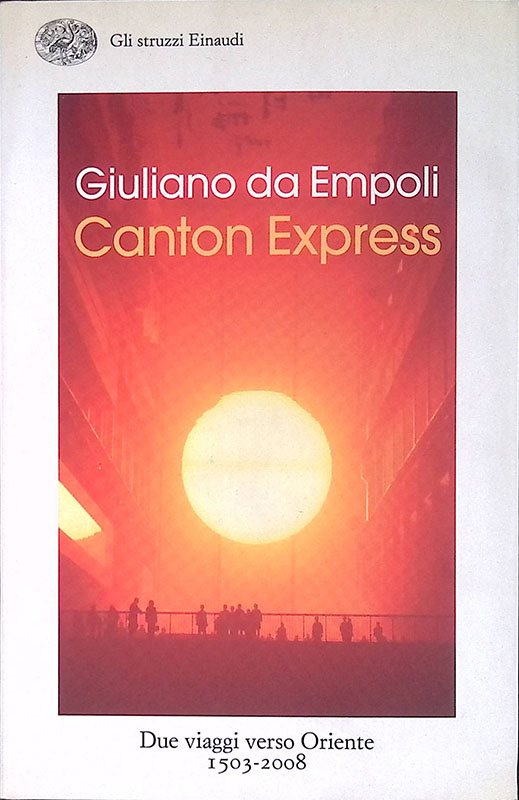Canton Express. Due viaggi verso oriente 1503-2008