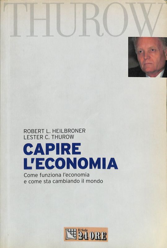 Capire l'economia. Come funziona l'economia e come sta cambiando il …