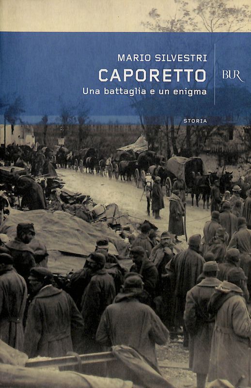 Caporetto. Una battaglia e un enigma.