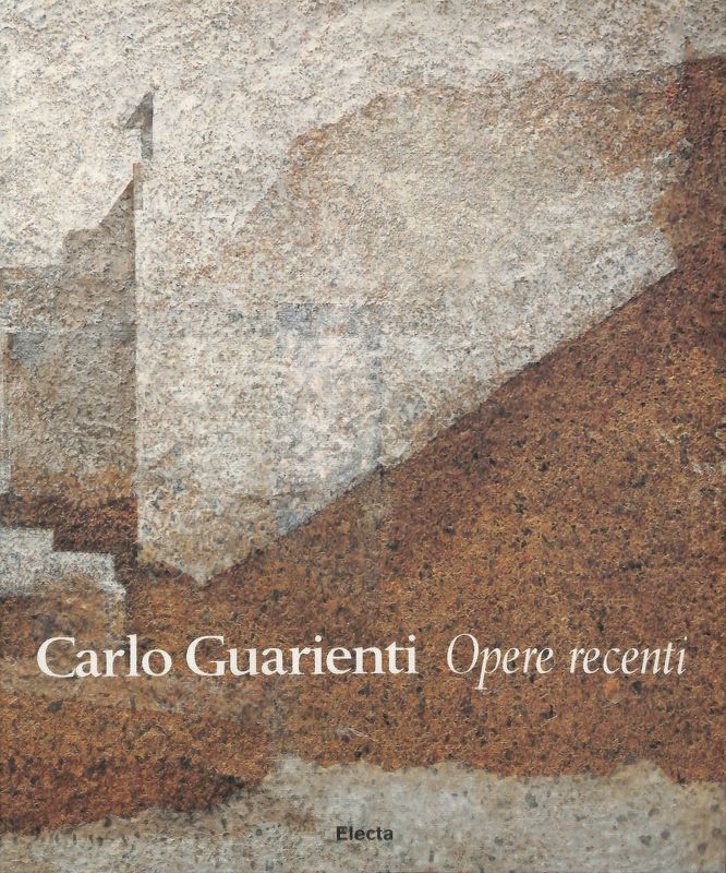 Carlo Guarienti. Opere recenti