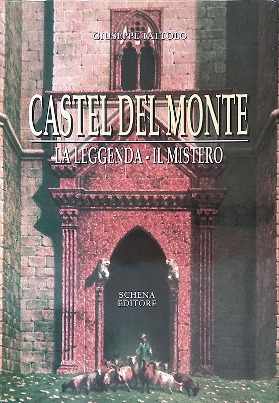 Castel del Monte. La leggenda - Il mistero