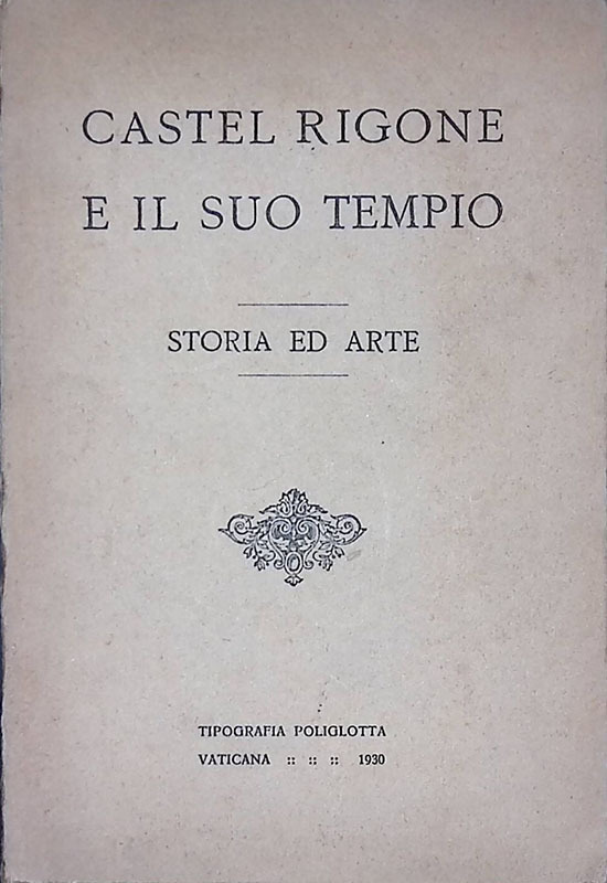Castel Rigone e il suo tempo. Storia ed arte