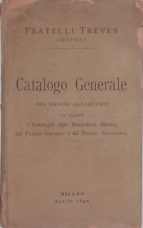 Catalogo generale per ordine alfabetico con aggiunti i Cataloghi della …