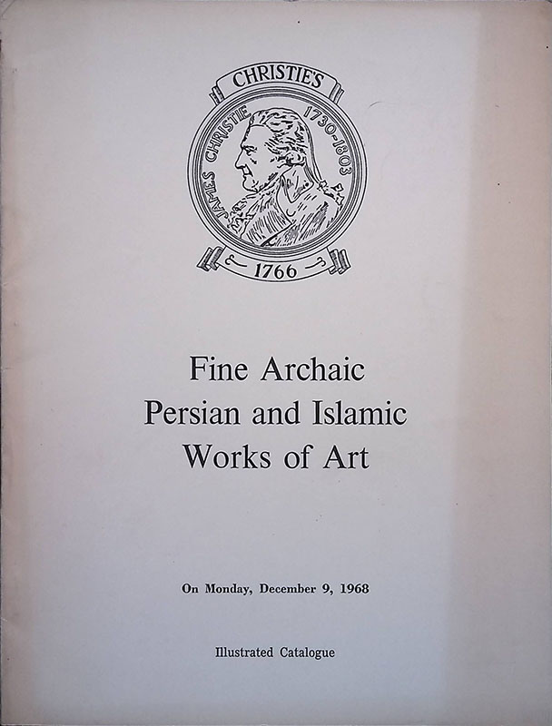 Catalogue of Fine Archaic Persian and Islamic Bronzes, Ceramics, Glass, …