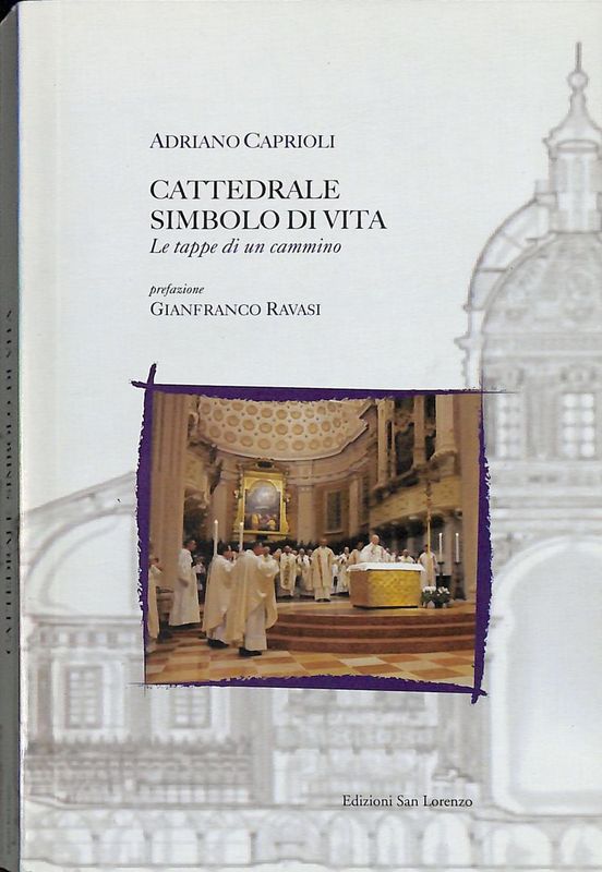 Cattedrale simbolo di vita. Le tappe di un cammino