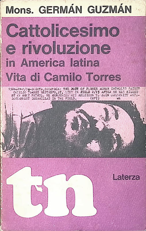 Cattolicesimo e rivoluzione in America latina. Vita di Camilo Torres