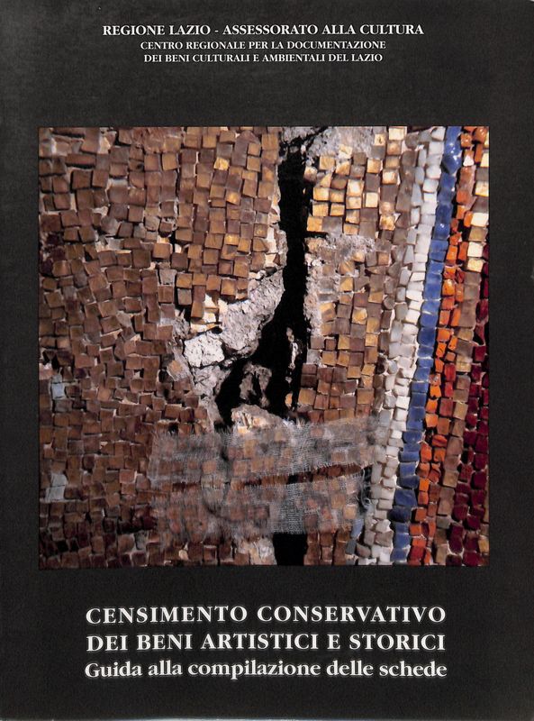 Censimento conservativo dei beni artistici e storici. Guida alla compilazione …