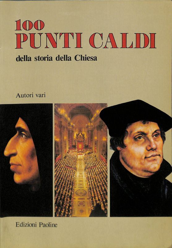 Cento punti caldi della storia della Chiesa