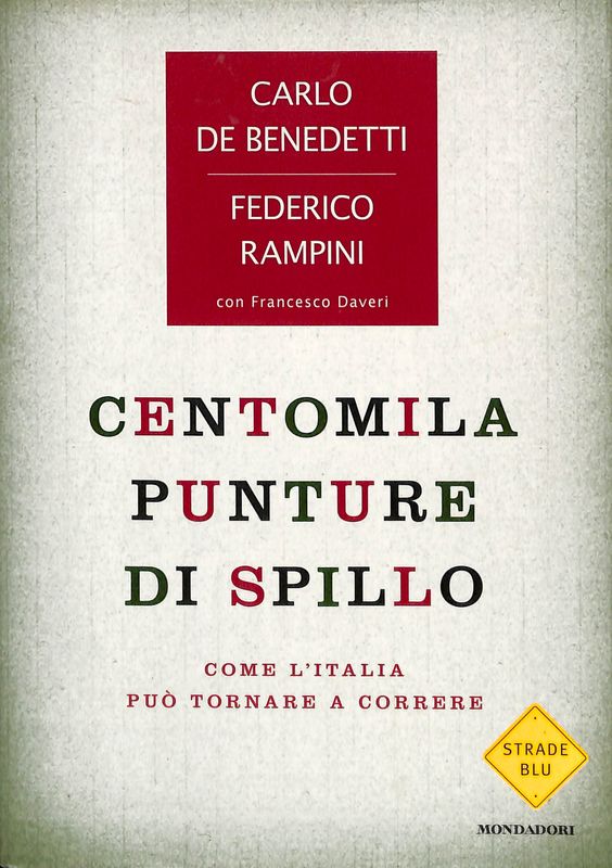 Centomila punture di spillo. Come l' Italia può tornare a …