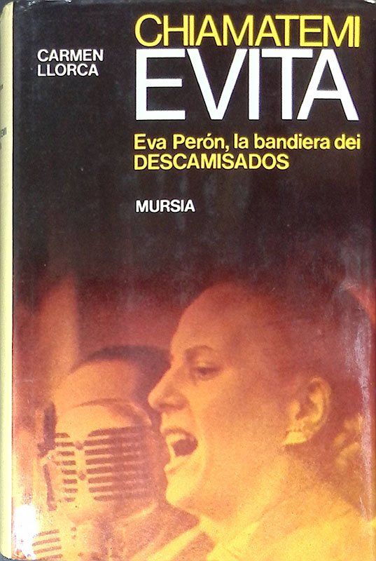 Chiamatemi Evita. Eva Peron, la bandiera dei descamisados