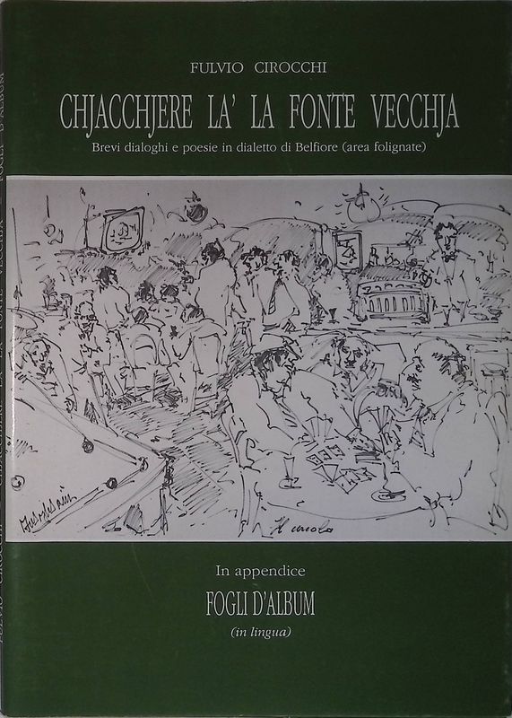 Chjacchjere la' la fonte vecchja. Brevi dialoghi e poesie in …