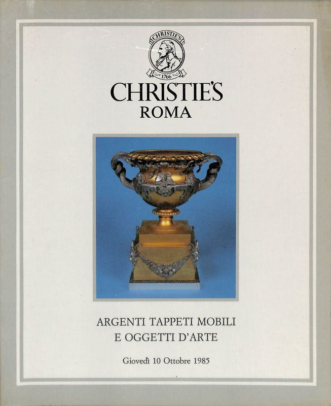 Christie's Roma. Argenti, tappeti, mobili e oggetti d'arte. 10 ottobre …