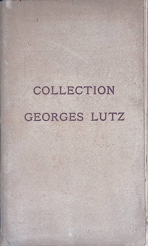 Collection Georges Lutz. Catalogue des importants Tableaux Modernes, Acqurelles, Pastels, …