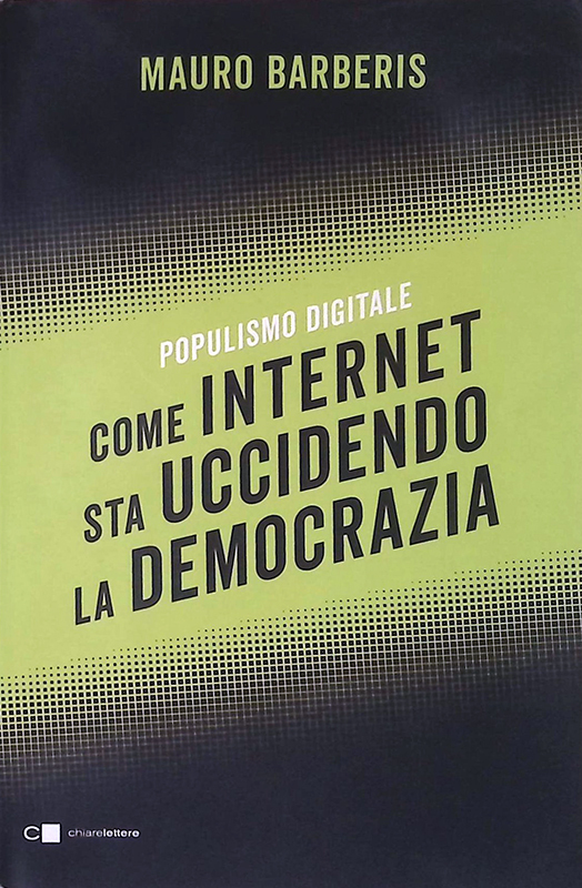 Come internet sta uccidendo la democrazia. Populismo digitale