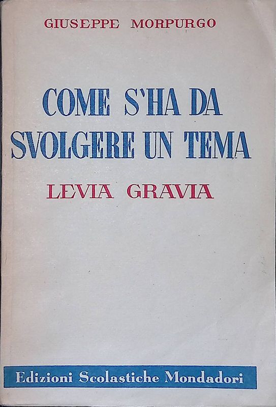 Come s'ha da svolgere un tema. Levia Gravia