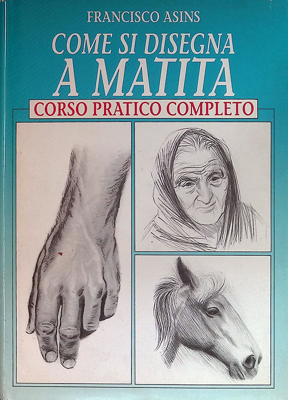 Come si disegna a matita. Corso pratico completo