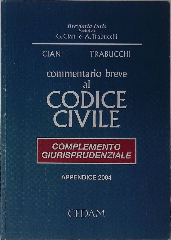 Commentario breve al Codice civile. Complemento Giurisprudenziale. Appendice 2004